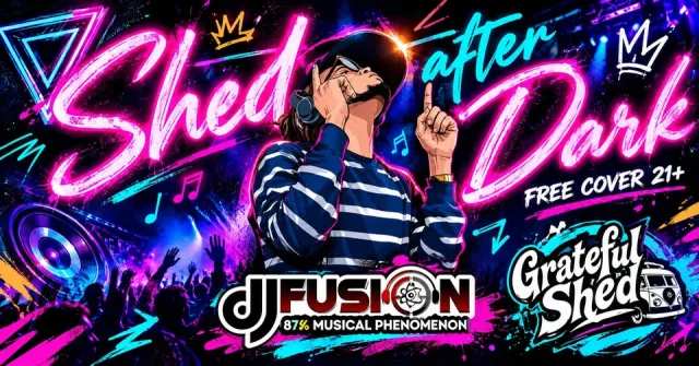 Shed After Dark with DJ Fusion